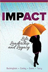 IMPACT; Life, Leadership and Legacy
