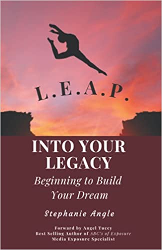 L.E.A.P. Into Your Legacy: Beginning to Build Your Dream