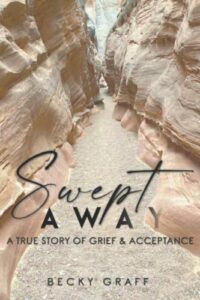 Swept Away: A True Story Of Grief & Acceptance